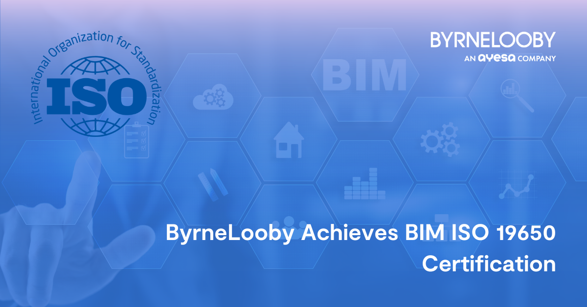 ByrneLooby achieves BIM ISO 19650 Certification