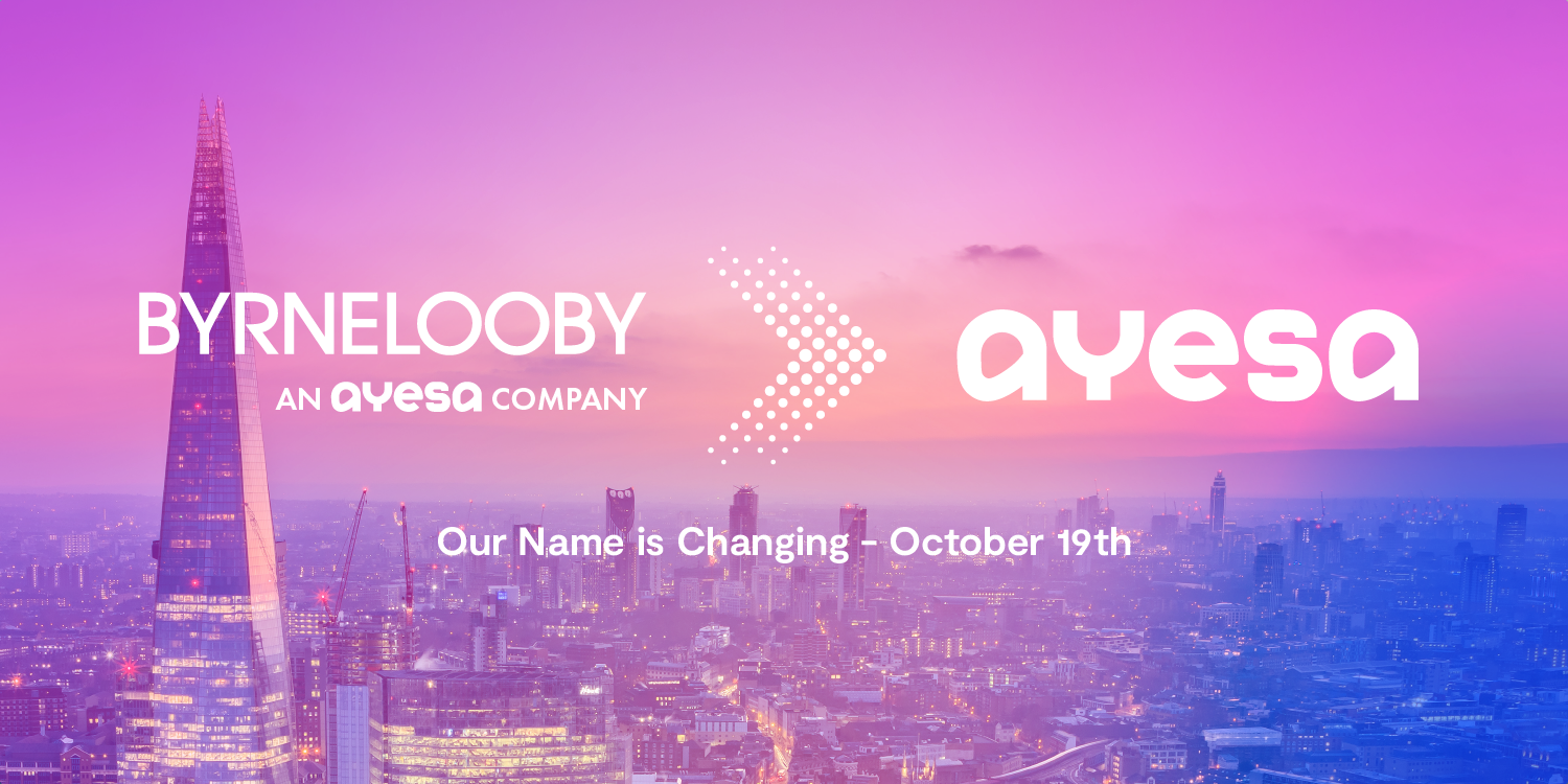 On 19th October 2023, ByrneLooby will rebrand to Ayesa